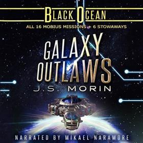 J  S  Morin - 2018 - Galaxy Outlaws - The Complete Collection (Sci-Fi)