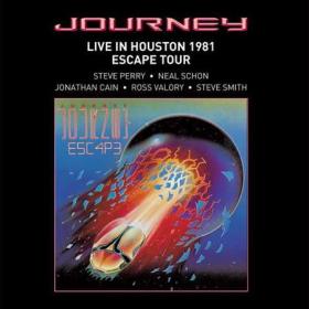 Journey - Live In Houston 1981_ The Escape Tour (2022 Remaster) (2022)