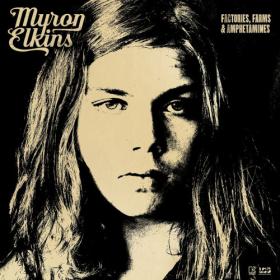 Myron Elkins - Factories, Farms & Amphetamines (2023) - WEB 320