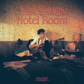 Joshua Bassett - Sad Songs In A Hotel Room (2022)