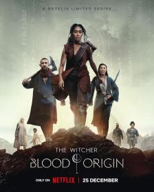 【高清剧集网 】猎魔人：血源[全4集][简繁英字幕] The Witcher Blood Origin S01 2022 NF WEB-DL 2160p HEVC DDP-Xiaomi