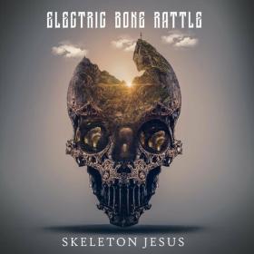 Electric Bone Rattle - 2023 - Skeleton Jesus