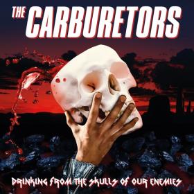 The Carburetors - 2023 - Drinking from the Skulls of Our Enemies (FLAC)