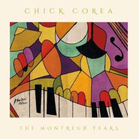 Chick Corea - Chick Corea_ The Montreux Years (Live) (2022)