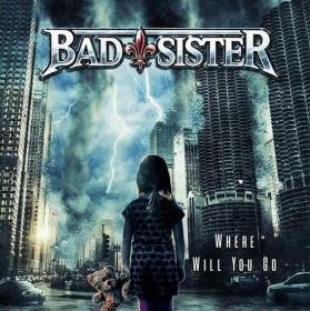 Bad Sister - Where Will You Go - 2022