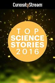 Top Science Stories Of 2016 (2016) [720p] [WEBRip] [YTS]