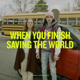 Emile Mosseri - When You Finish Saving the World (Original Motion Picture Soundtrack) (2023) Mp3 320kbps [PMEDIA] ⭐️