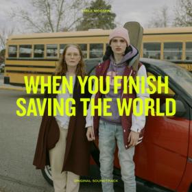 Emile Mosseri - When You Finish Saving the World (Original Motion Picture Soundtrack) (2023) [24Bit-48kHz] FLAC [PMEDIA] ⭐️
