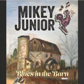 Mikey Junior - 2023 - Blues In The Barn Volume 1