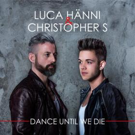 Luca Hänni & Christopher S - Dance Until We Die 2014 Mp3 320kbps Happydayz