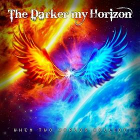 The Darker My Horizon - 2022 - When Two Worlds Collide