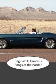 Reginald D Hunters Songs Of The Border (2018) [720p] [WEBRip] [YTS]