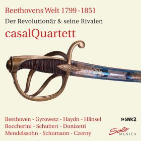 CasalQuartett - Beethoven's World 1799-1851 The Revolutionist & His Rivals (2020) [24-96]