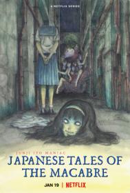 Junji Ito Maniac Japanese Tales of the Macabre S01 1080p