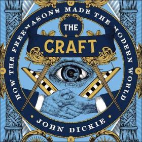 John Dickie - 2020 - The Craft (History)
