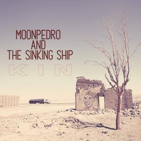 Moonpedro & The Sinking Ship - Kin (2023)