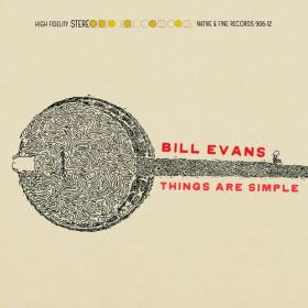 Bill Evans - Things Are Simple (2023) Mp3 320kbps [PMEDIA] ⭐️