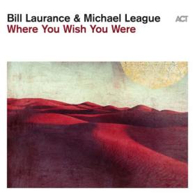 Bill Laurance - Where You Wish You Were (2023) [24Bit-96kHz] FLAC [PMEDIA] ⭐️