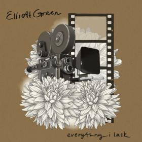 Elliott Green - Everything I Lack (2023) [24Bit-48kHz] FLAC [PMEDIA] ⭐️