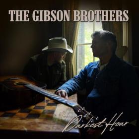 The Gibson Brothers - Darkest Hour (2023) [24Bit-48kHz] FLAC [PMEDIA] ⭐️