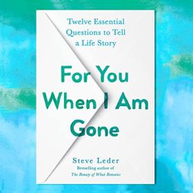 Steve Leder - 2022 - For You When I Am Gone (Self-Help)