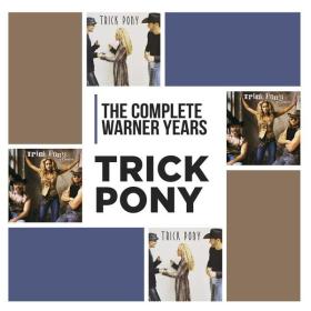 Trick Pony - The Complete Warner Years (2023 Blues Country Folk) [Flac 16-44]