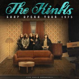 The Kinks - Soap Opera Tour 1975 (live) (2023) FLAC [PMEDIA] ⭐️