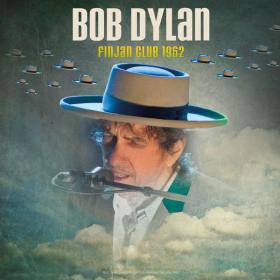 Bob Dylan - Finjan Club 1962 (Live) (2023) FLAC [PMEDIA] ⭐️