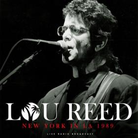 Lou Reed - New York In LA 1989 (live) (2023) FLAC [PMEDIA] ⭐️