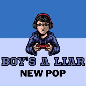Various Artists - Boy's a Liar - New Pop (2023) Mp3 320kbps [PMEDIA] ⭐️
