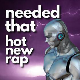 Various Artists - needed that hot new rap (2023) Mp3 320kbps [PMEDIA] ⭐️