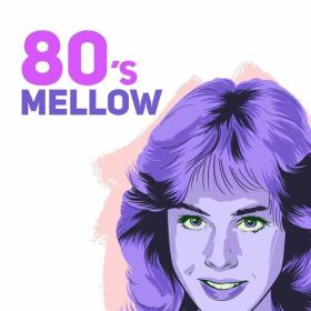 Various Artists - 80's Mellow (2023) Mp3 320kbps [PMEDIA] ⭐️