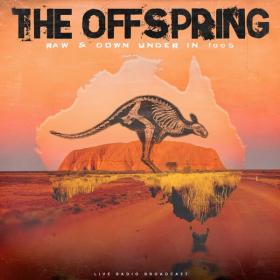 The Offspring - Raw & Down Under in 1995 (live) (2023) FLAC [PMEDIA] ⭐️