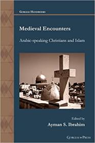 [ TutGator com ] Medieval Encounters - Arabic-speaking Christians and Islam