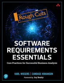 Software Requirements Essentials - Core Practices for Successful Business Analysis