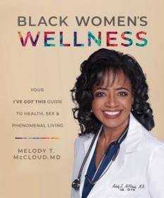 [ TutGator com ] Black Women's Wellness - Your I've Got This! Guide to Health, Sex, and Phenomenal Living