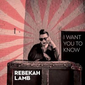 Rebekah Lamb - 2023 - I Want You to Know (FLAC)