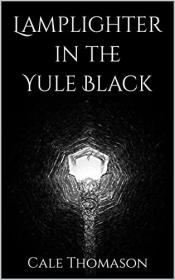 Lamplighter in the Yule Black by Cale Thomason