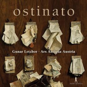 Ostinato - Ars Antiqua Austria, Gunar Letzbor (2023) [24-96]