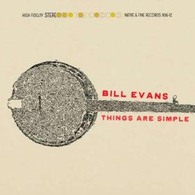 Bill Evans - Things Are Simple (2023) [24Bit-88 2kHz] FLAC