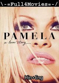 Pamela A Love Story (2023) 720p WEB-HDRip Dual Audio [Hindi ORG (DDP5.1) + English] x264 AAC MSubs By Full4Movies