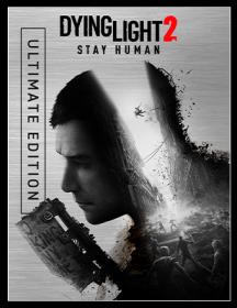 Dying.Light.2.Stay.Human.UE.RePack.by.Chovka