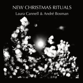(2022) Laura Cannell & Andre Bosman - New Christmas Rituals [FLAC]