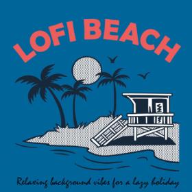VA - Lofi Beach  Relaxing Background Vibes for a Lazy Holiday (2023) MP3