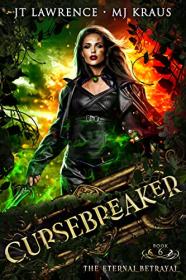 Cursebreaker series (#1,6) by JT Lawrence, MJ Kraus