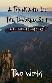 A Thousand Li The Favored Son A Cultivation Short Story by Tao Wong