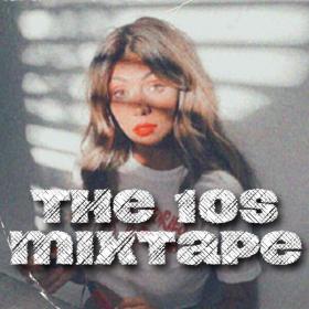 V A  - The 10s Mixtape (2023 Pop) [Flac 16-44]