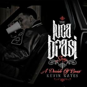 Kevin Gates - THE LUCA BRASI STORY (A DECADE OF BRASI) (2023) Mp3 320kbps [PMEDIA] ⭐️