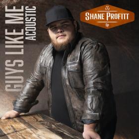 Shane Profitt - Guys Like Me (Acoustic) (2023) [24Bit-96kHz] FLAC [PMEDIA] ⭐️
