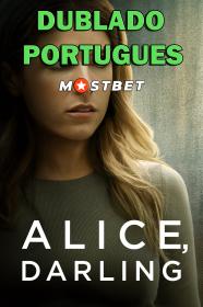 Alice, Darling (2023) 1080p WEB-DL [Dublado Portugues] MOSTBET